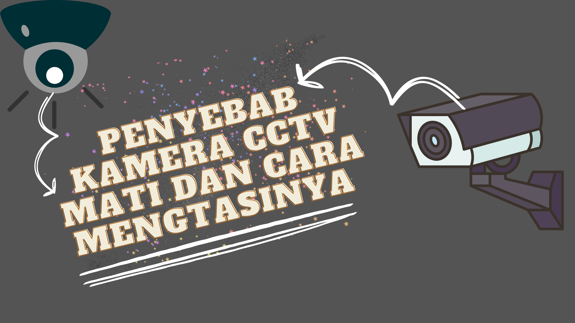 Penyebab Kamera CCTV Mati dan Cara Mengtasinya 