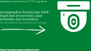 Bagaimana Cara Merawat CCTV Yang Benar