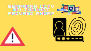 Benarkah CCTV Melindungi Privasi Anda?