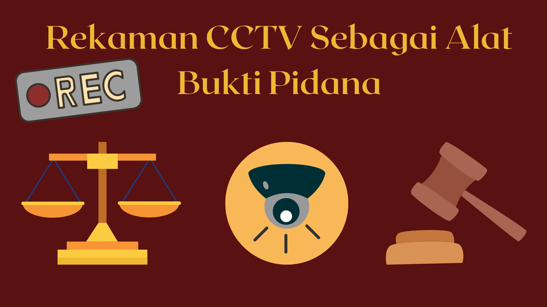 Rekaman CCTV Sebagai Alat Bukti Pidana