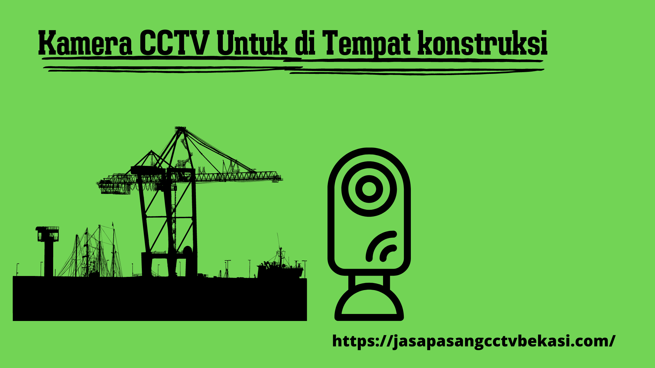 Kamera CCTV Untuk di Tempat konstruksi