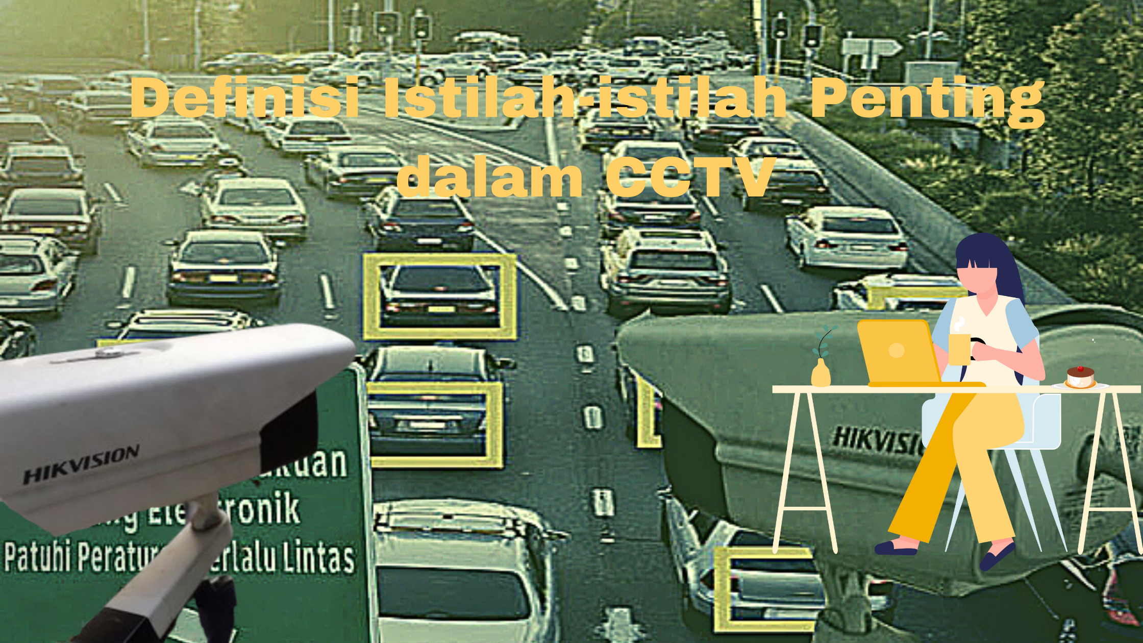 Definisi Istilah-istilah Penting dalam CCTV