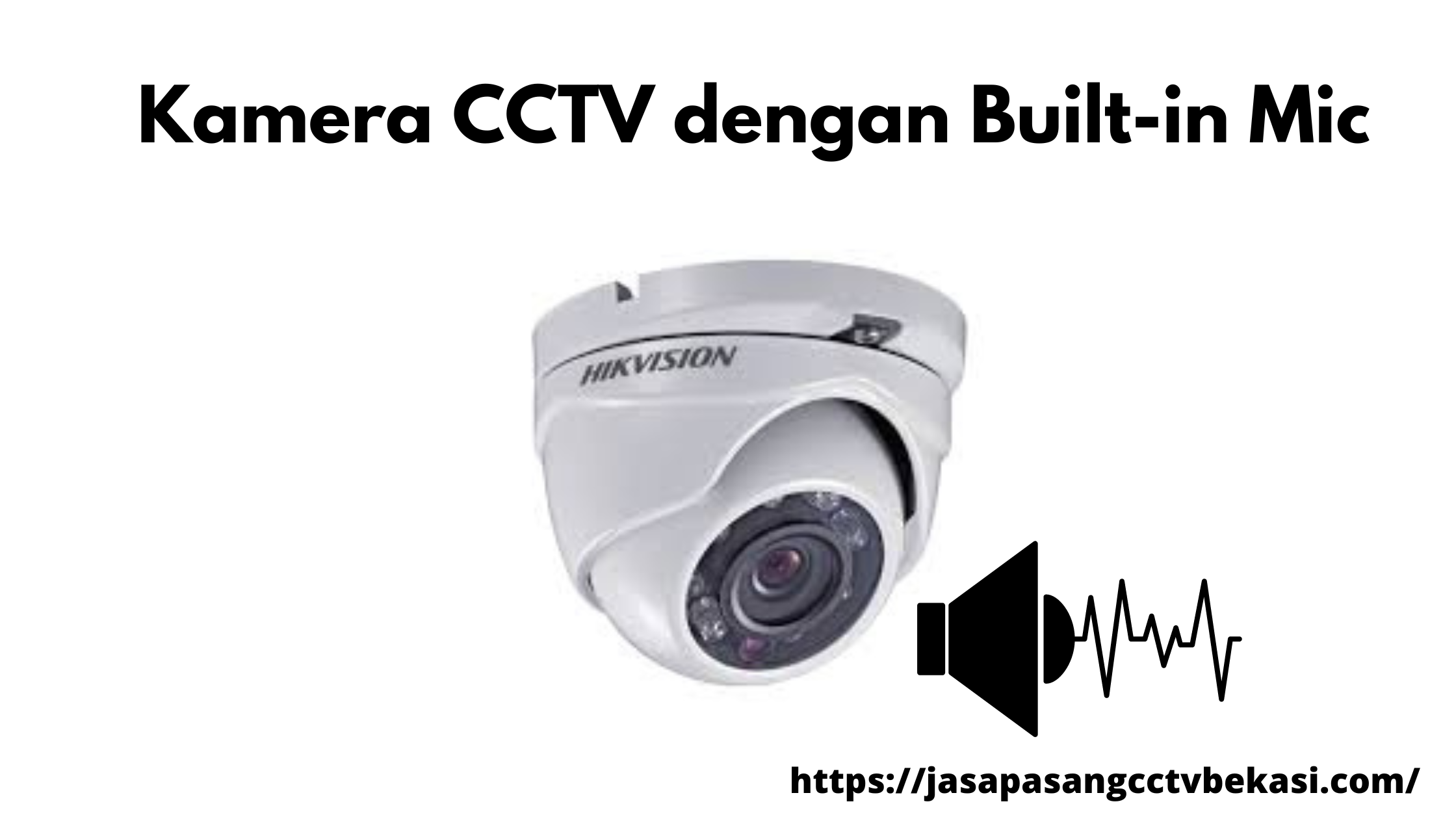 Tips Penting Sebelum Memasang CCTV Built in Mic