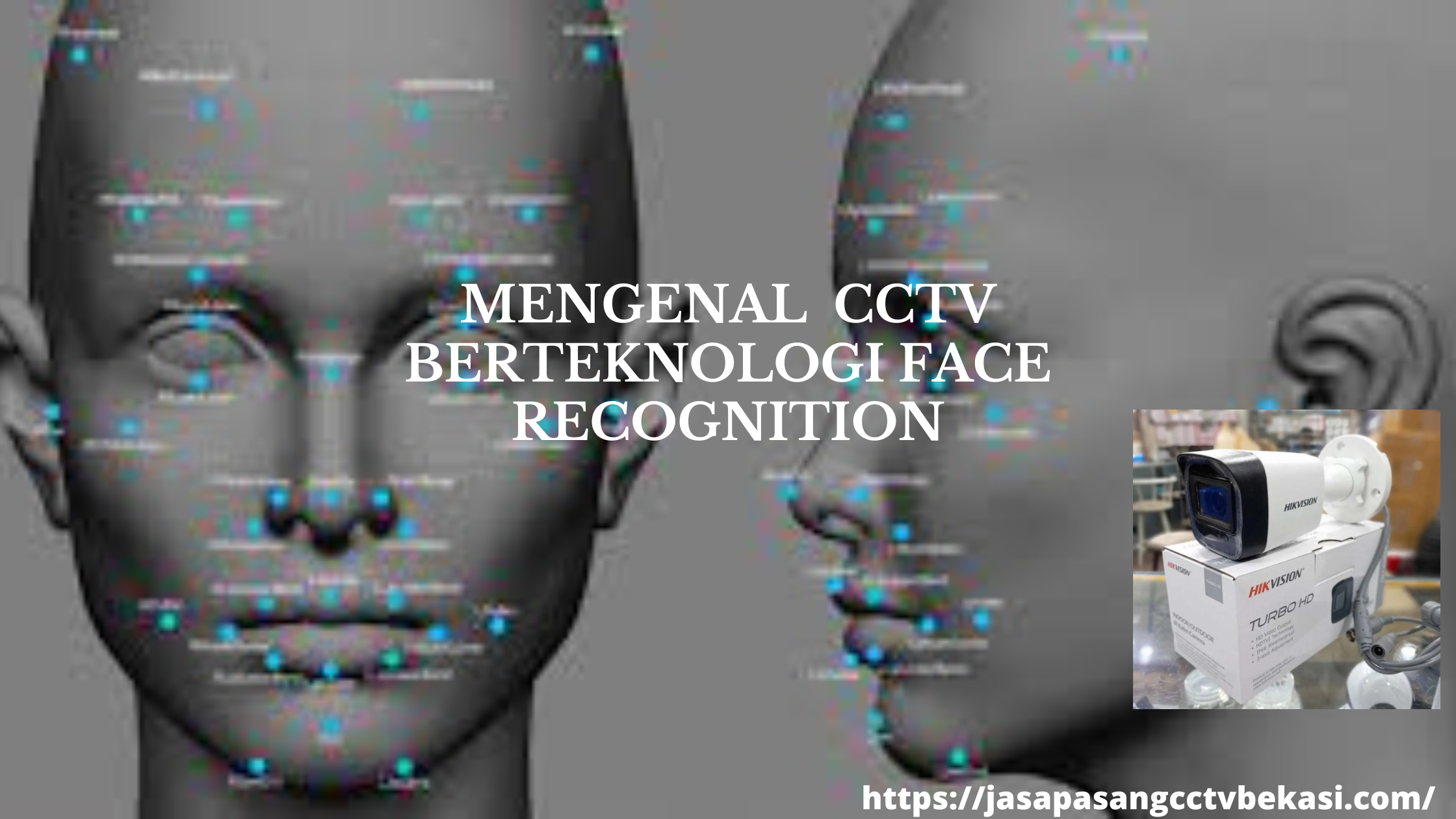 Mengenal  CCTV Berteknologi Face Recognition