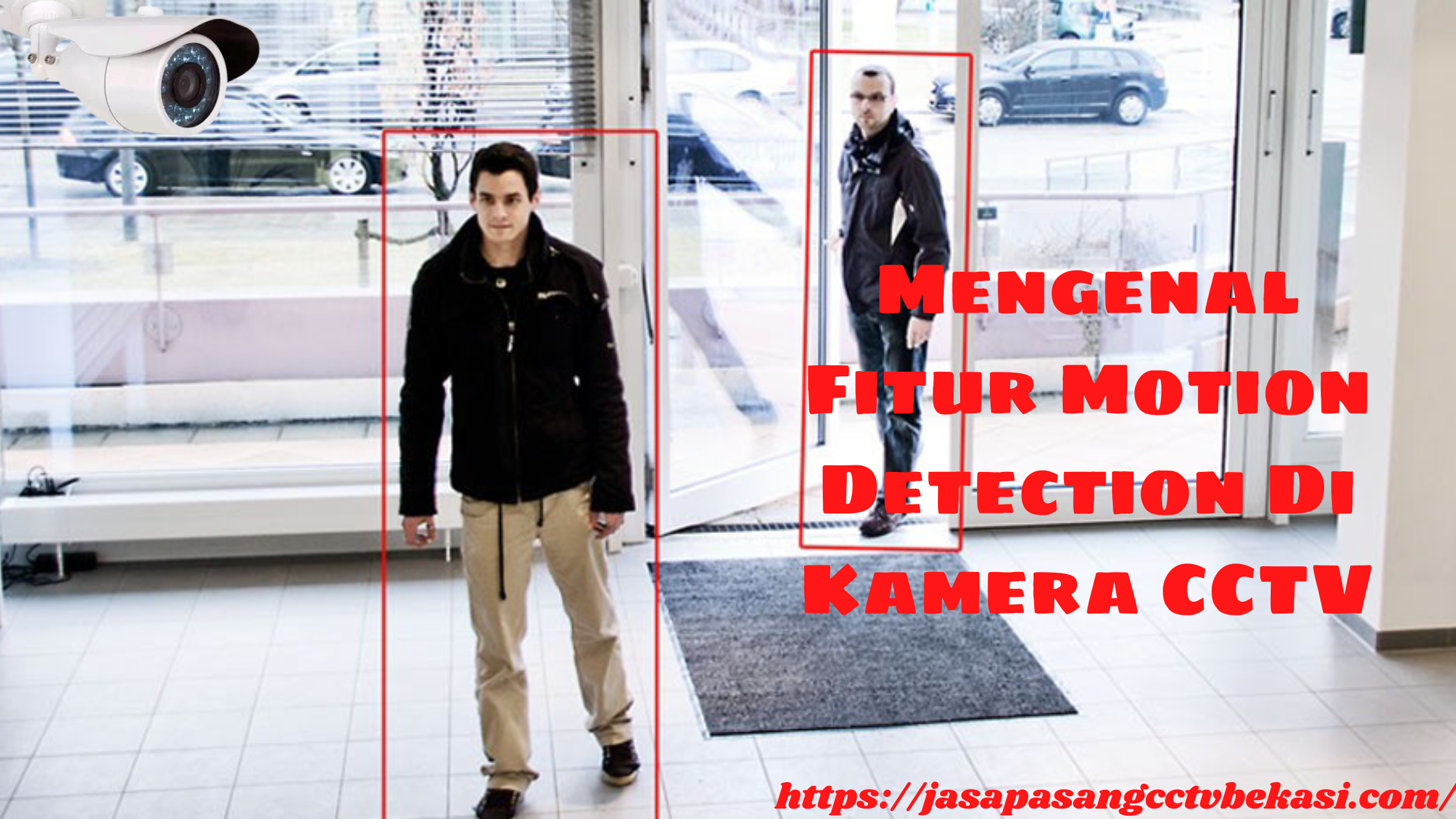 Mengenal Fitur Motion Detection Di Kamera CCTV