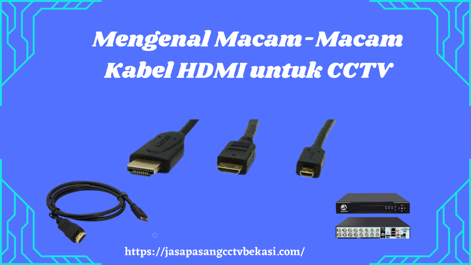 Mengenal Macam Macam Kabel Hdmi Untuk Cctv