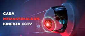 memaksimalkan CCTV